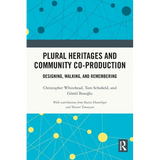 Plural Heritages and Community Co-Production: Designing, Walking, and Remembering - Paperback
