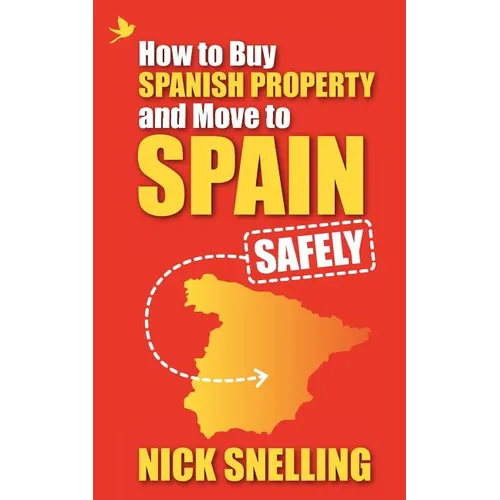 How to Buy Spanish Property and Move to Spain ... Safely