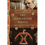 The Everlasting People: G. K. Chesterton and the First Nations - Paperback