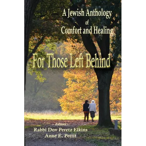 For Those Left Behind: A Jewish Anthology of Comfort and Healing