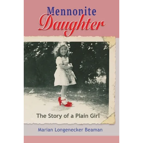 Mennonite Daughter: The Story of a Plain Girl