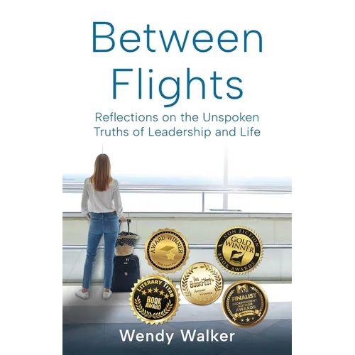 Between Flights: Reflections on the Unspoken Truths of Leadership and Life