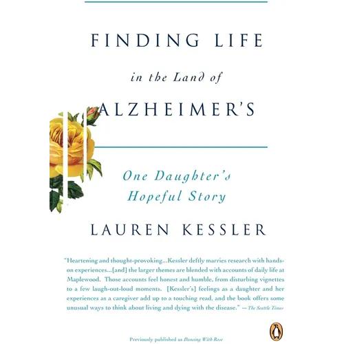Finding Life in the Land of Alzheimer's: One Daughter's Hopeful Story