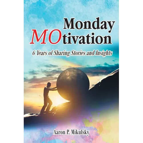Monday MOtivation: 6 Years of Sharing Stories and Insights