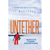 Untether: Inspiration for Living Free and Strong No Matter What the Challenge - Paperback