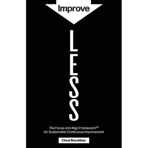 Improve LESS: The Focus and Align Framework for Sustainable Continuous Improvement