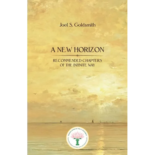 A New Horizon: Recommended Chapters of the Infinite Way