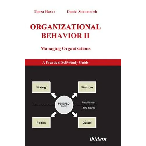 Organizational Behavior II. Managing Organizations. A Practical Self-Study Guide