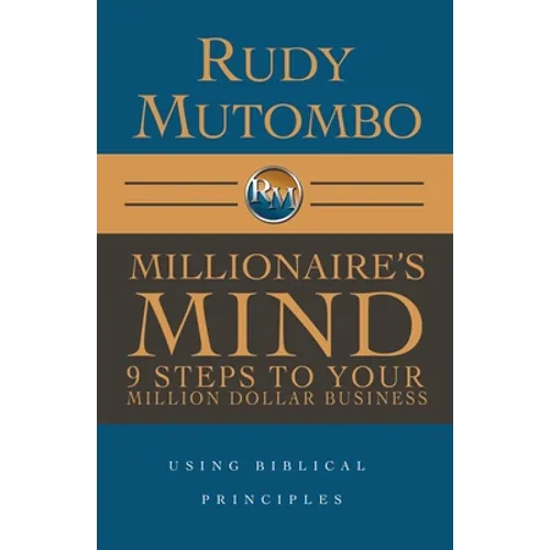 Millionaire's Mind 9 Steps to Your Million Dollar Business