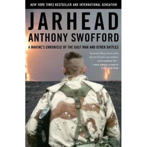 Jarhead: A Marine's Chronicle of the Gulf War and Other Battles