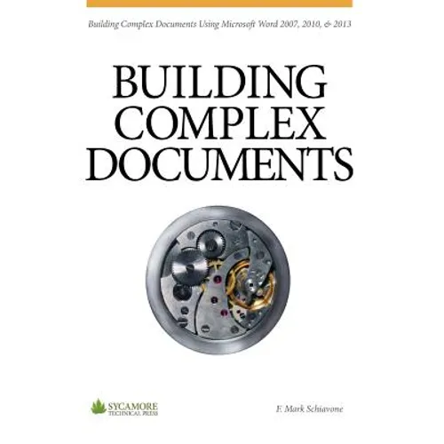Building Complex Documents: Using Microsoft Word 2007, 2010, and 2013