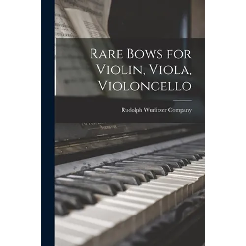 Rare Bows for Violin, Viola, Violoncello
