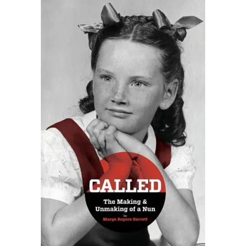 CALLED - The Making & Unmaking of a Nun - Paperback