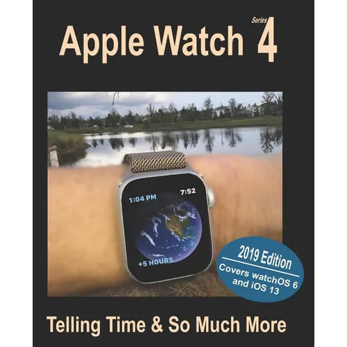 Apple Watch Series 4: Telling Time and So Much More