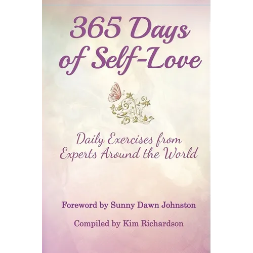 365 Days of Self-Love: Daily Excercises from Experts Around the World
