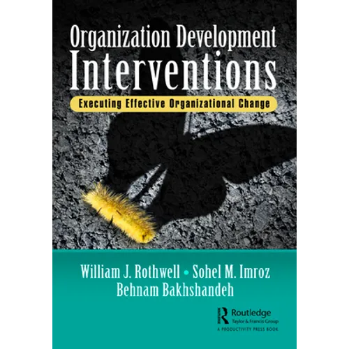 Organization Development Interventions: Executing Effective Organizational Change