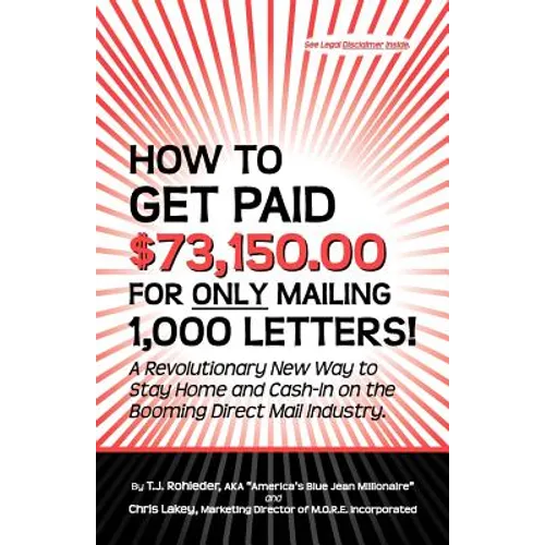 How to Get Paid $73,150.00 for Only Mailing 1,000 Letters!