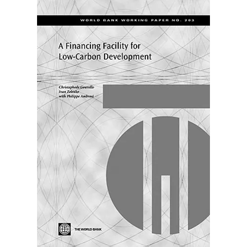 A Financing Facility for Low-Carbon Development in Developing Countries