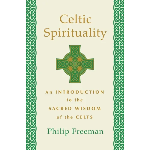 Celtic Spirituality: An Introduction to the Sacred Wisdom of the Celts