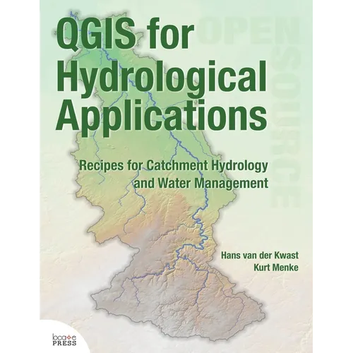 QGIS for Hydrological Applications: Recipes for Catchment Hydrology and Water Management