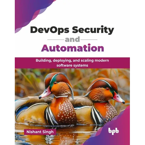 DevOps Security and Automation: Building, deploying, and scaling modern software systems (English Edition)