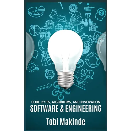 Code, Bytes, Algorithms, And Innovation: Software & Engineering