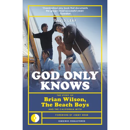 God Only Knows: The Story of Brian Wilson, the Beach Boys and the California Myth