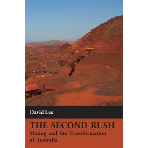 The Second Rush: Mining and the Transformation of Australia