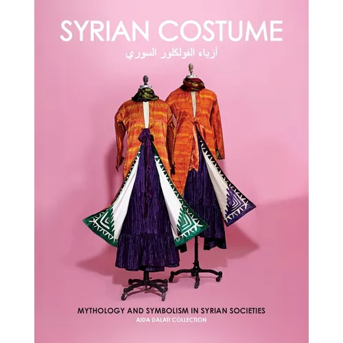 Syrian Costume: Mythology and Symbolism in Syrian Societies
