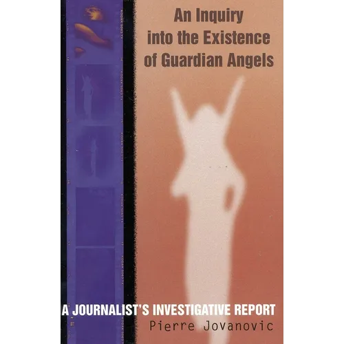 An Inquiry into the Existence of Guardian Angels: A Journalist's Investigative Report