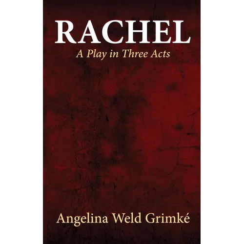 Rachel A Play in Three Acts