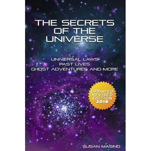 The Secrets of the Universe: Universal Laws, Past Lives, Ghost Adventures and More