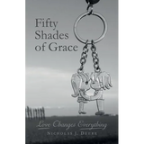 Fifty Shades of Grace: Love Changes Everything