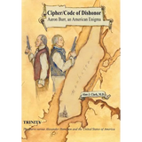 Cipher/Code of Dishonor; Aaron Burr, an American Enigma