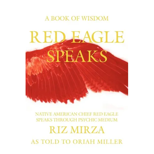 Red Eagle Speaks: A Book of Wisdom