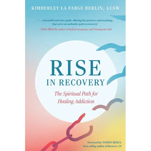 Rise in Recovery: The Spiritual Path for Healing Addiction