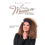 A Proverbs Woman in the Making: Unveiling the Truth of Who I Am