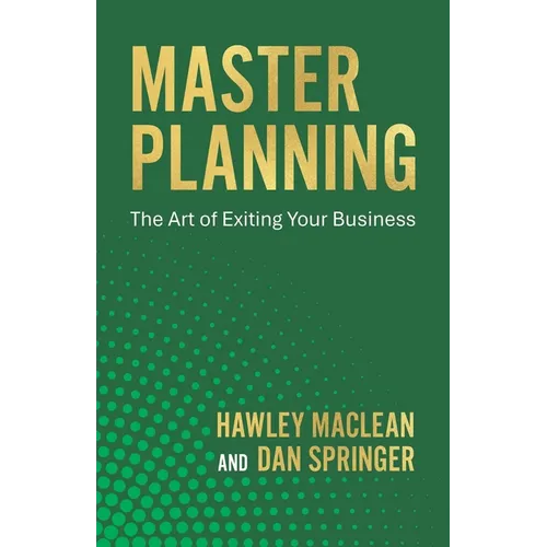 Master Planning: The Art of Exiting Your Business