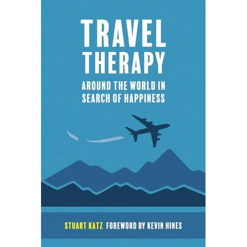 Travel Therapy: Around The World In Search Of Happiness