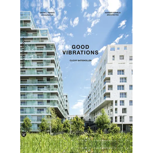 Good Vibrations: Clichy Batignolles: Lot E8 & Parc 1