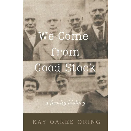We Come from Good Stock: A Family History