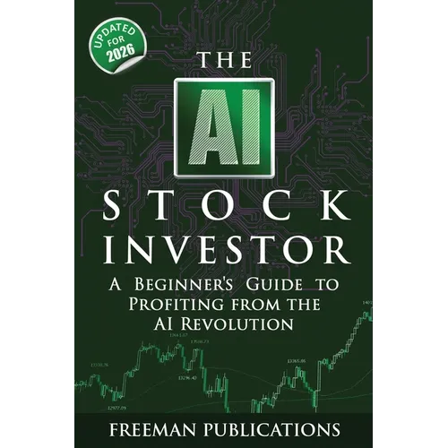 The AI Stock Investor: A Beginner's Guide to Profiting from the AI Revolution (2nd Edition)