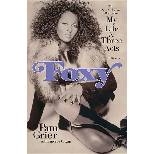 Foxy: My Life in Three Acts