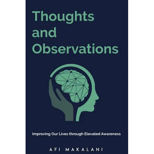 Thoughts and Observations: Improving Our Lives through Elevated Awareness