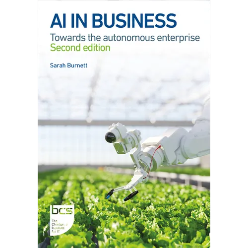 AI in Business: Towards the Autonomous Enterprise - Second Edition