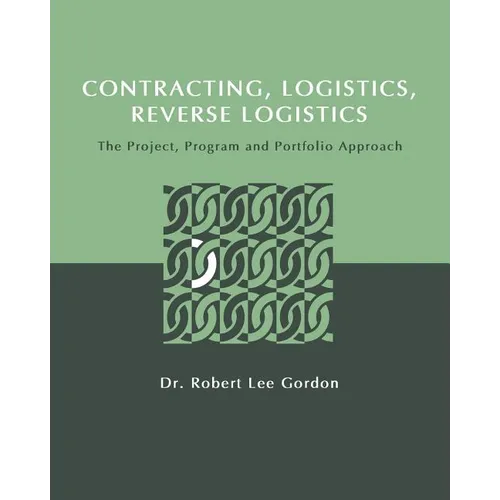 Contracting, Logistics, Reverse Logistics: The Project, Program and Portfolio Approach