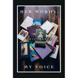Her Words, My Voice