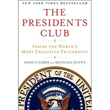 The Presidents Club: Inside the World's Most Exclusive Fraternity