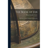The Book of Job: With Notes, Critical, Explanatory and Practical - Paperback