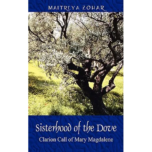 Sisterhood of the Dove: Clarion Call of Mary Magdalene